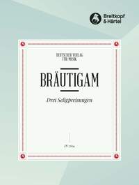 Bräutigam, V: Drei Seligpreisungen