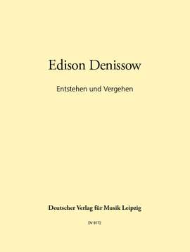 Denissow: Entstehen und vergehen