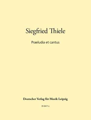 Thiele: Praeludia et cantus