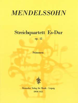 Mendelssohn: Streichquartett Es-dur op. 12