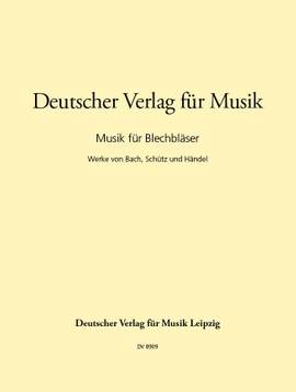 Musik für Blechbläser: Werke von Bach, Schütz and Händel
