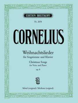 Cornelius: Weihnachtslieder mittel op. 8