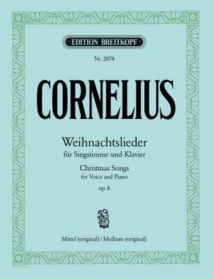 Cornelius: Weihnachtslieder mittel op. 8