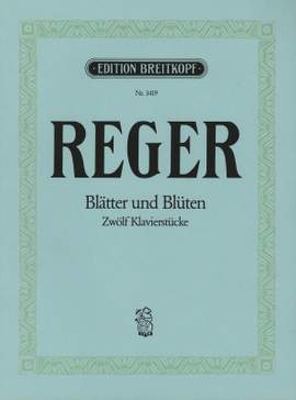 Reger: Blätter und Blüten