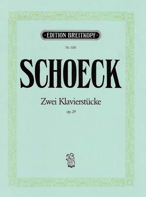 Schoeck: Zwei Klavierstücke op. 29