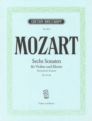 Mozart: 6 Romantische Sonaten KV 55-60