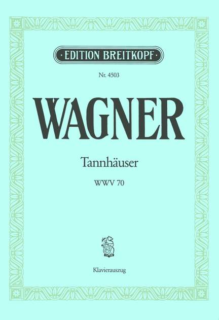 Wagner: Tannhäuser WWV 70