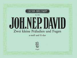 David: Zwei kleine Präludien u. Fugen