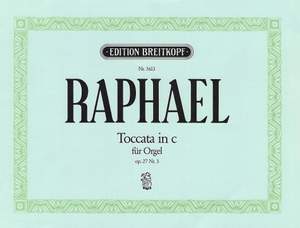 Raphael: Toccata c-moll op. 27/3