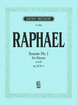 Raphael: Sonate Nr. 1 a-moll op. 38/1
