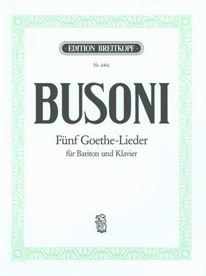 Busoni: Fünf Goethelieder