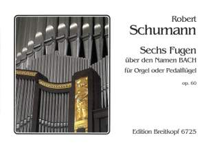 Schumann: Sechs Fugen op. 60