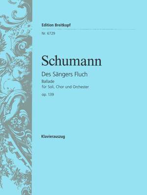 Schumann: Des Sängers Fluch op. 139