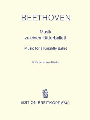 Beethoven: Musik zu Einem Ritterballett
