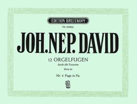 David: 12 Orgelfugen Wk 66 Heft 4 Fis