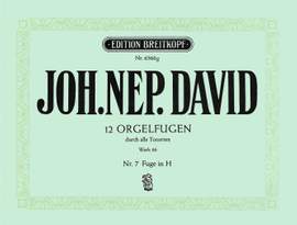 David: 12 Orgelfugen Wk 66, Heft 7 H