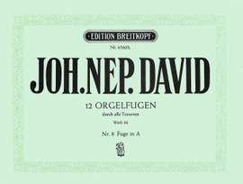 David: 12 Orgelfugen Wk 66, Heft 8 A