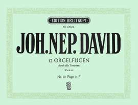 David: 12 Orgelfugen Wk 66, Heft 10 F