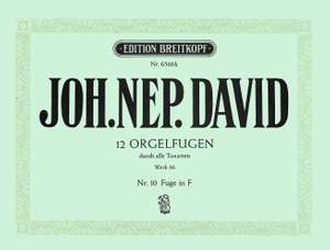 David: 12 Orgelfugen Wk 66, Heft 10 F