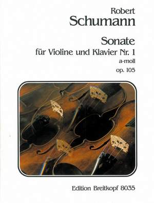 Schumann: Sonate Nr. 1 a-moll op. 105