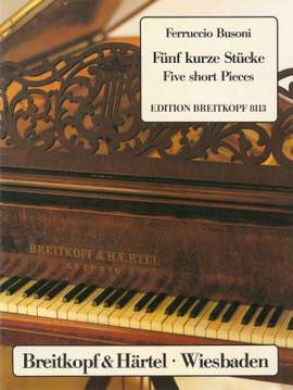 Busoni: Fünf kurze Stücke