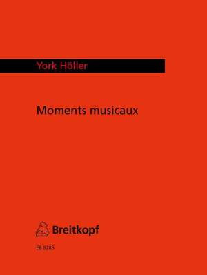 Höller: Moments Musicaux