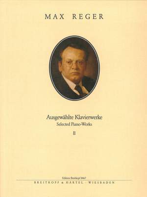Reger: Ausgewählte Klavierwerke Bd. 2