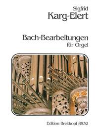 Karg-Elert: Bach-Bearbeitungen