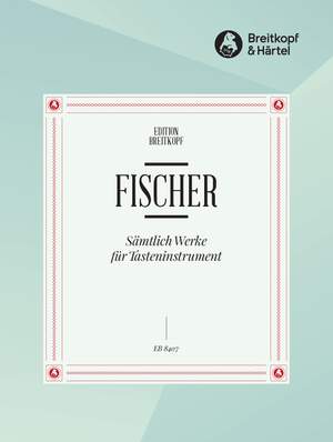Fischer: Sämtliche Werke für Tasteninst