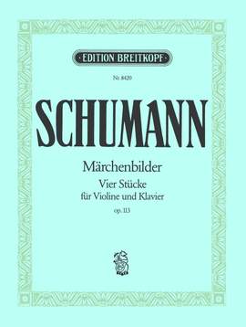 Schumann: Märchenbilder op. 113