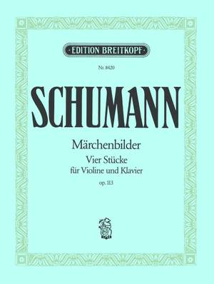 Schumann: Märchenbilder op. 113