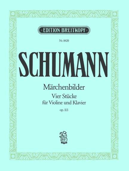 Schumann: Märchenbilder op. 113