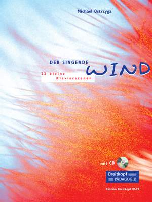 Ostrzyga: Der singende Wind - 22 kleine Klavierszenen