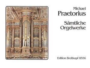 Praetorius: Sämtliche Orgelwerke
