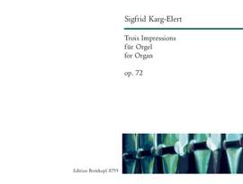 Karg-Elert: Trois Impressions op. 72