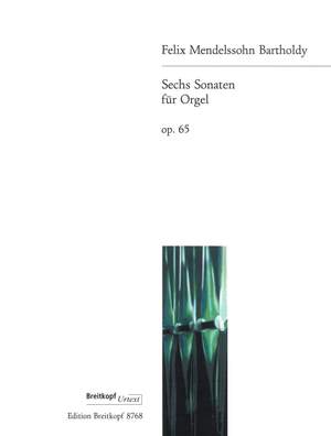 Mendelssohn: Sechs Sonaten op. 65