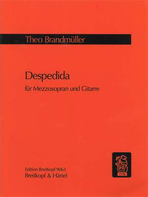 Brandmüller: Despedida - für Mezzosopran und Gitarre (1995)
