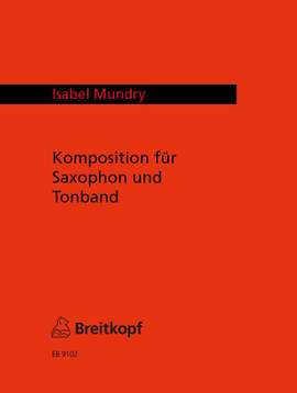 Mundry: Komposition für Saxophon und Tonband (m. CD-Audio)