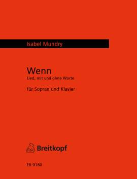 Mundry: Wenn: Lied, mit und ohne Worte