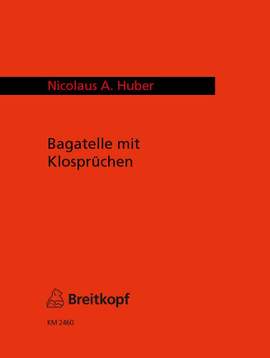 Huber: Bagatelle mit Klosprüchen