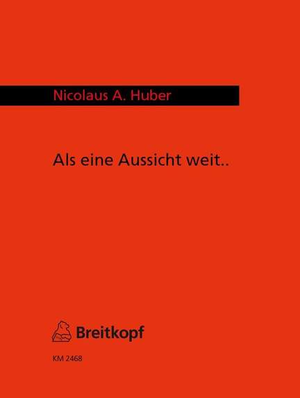 Huber: Als eine Aussicht weit