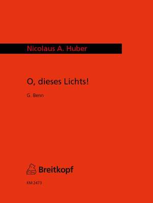 Huber: O dieses Lichts!