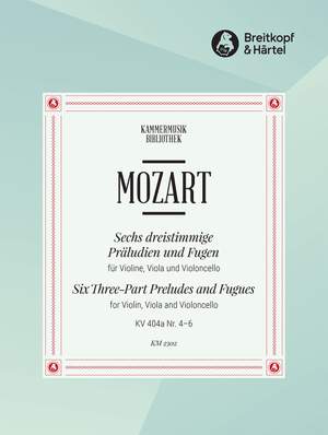 Mozart: 6 dreistimmige Präludien und Fugen KV 404a Nr.4-6