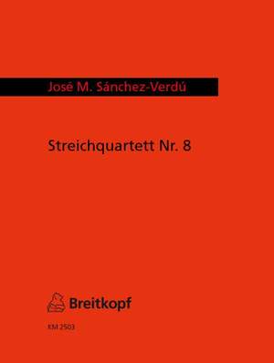 Sanchez-Verdu: Streichquartett Nr. 8 mit Bariton (2005)
