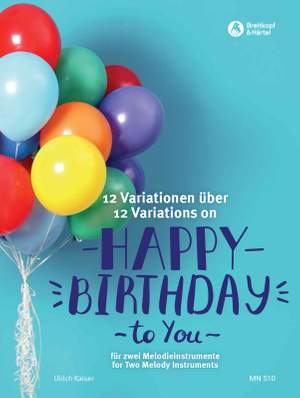 Kaiser, Ulrich: 12 Variations on “Happy Birthday to You”