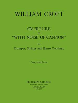 Croft: Ouvertüre zu „With noise of cannon“
