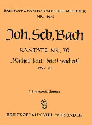 Bach, J S: Kantate 70 Wachet! Betet!