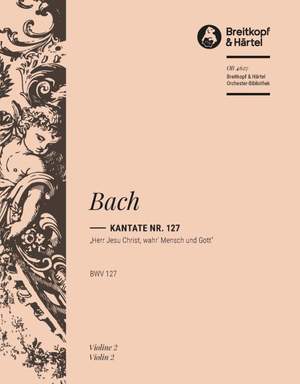 Bach, JS: Kantate 127 Herr Jesu Christ