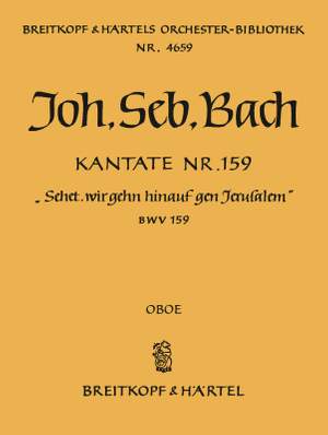 Bach, J S: Kantate 159 Sehet, wir gehn