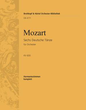 Mozart, W: Sechs Deutsche Tänze KV 600
